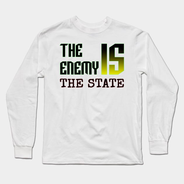 Enemy is the state Long Sleeve T-Shirt by Dynamik Design